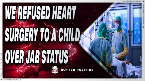 UK and others refuse heart surgery to child over jab status