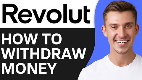 HOW TO WITHDRAW MONEY FROM REVOLUT