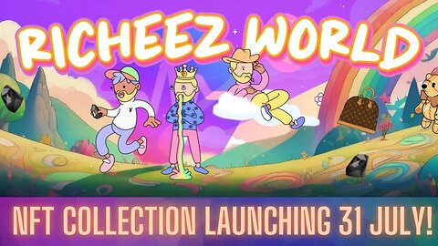 Richeez World NFT Collection Launching 31 July!