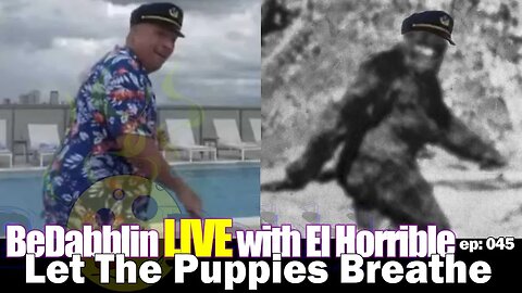 BeDabblin LIVE w/El Horrible ep045: Let the Puppies Breathe