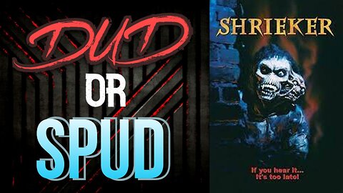 DUD or SPUD - Shrieker | MOVIE REVIEW