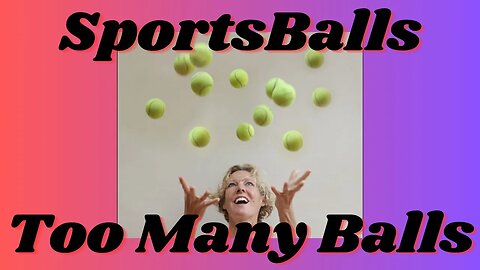 Too Many Balls | SportsBalls