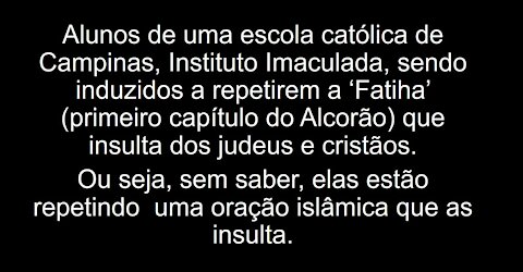 Brasil: alunos de escola católica induzidos a rezarem oração islâmica que os denigre