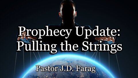 Prophecy Update: Pulling the Strings