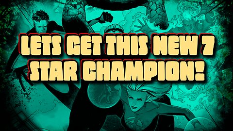 Grinding Till I Get A New 7 Star Champion! | Marvel Contest Of Champions