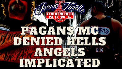 Pagans MC West Coast Denied/Hells Angels implicated