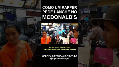 COMO UM RAPPER PEDE LANCHE NO MCDONALD'S