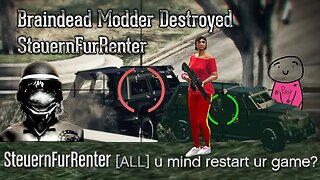 Braindead Modder Destroyed - SteuernFurRenter