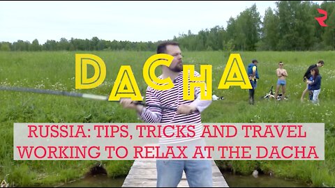 Russia Travel to the Dacha