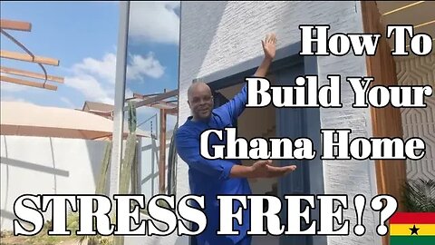 Build Your Ghana Home STRESS FREE