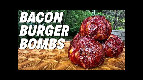 Smoked Bacon Burger Bombs...Are AMAZING!!!