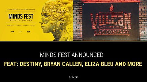 E31: MINDS FEST ANNOUNCED Feat: Destiny, Bryan Callen, Eliza Bleu and More