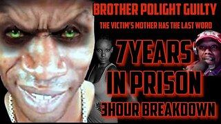 Brother Polight GUILTY, SaNeter Tv GUILTY & THE HEARTWRENCHING IMPACT STATEMENT FROM THE CHILD'S MOM