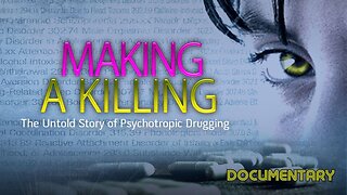 Documentary: Making A Killing 'The Untold Story of Psychotropic Drugging'