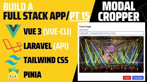 Tailwind CSS Modal Cropper with Vue 3 | Vue CLI | Laravel 9 | Vue Advanced Cropper | Pt 15