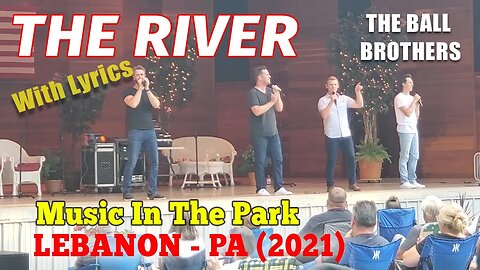 THE RIVER - The Ball Brothers (Music In The Park 2021 Lebanon PA)#lyrics #theballbrothers