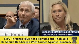 MTG Thrashes "Mr. Fauci" for 5 Minutes and Then Said He Should Be Charged With Crimes Against Humanity