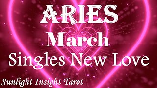 Aries *New Person is Where The Love's At & An Unexpected Return of an Ex* March Singles New Love