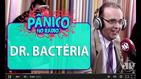 Dr. Bactéria - Pânico - 17/05/16