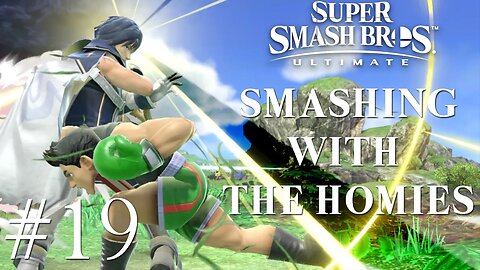 Super Smash Bros. Ultimate Smashing With The Homies #19