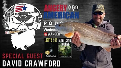 Lights Out with David Crawford | Angery American Nation Podcast Ep 5