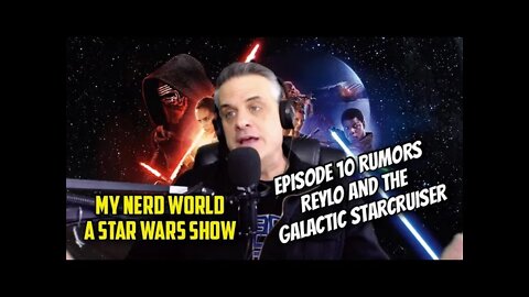 A Star Wars Show: Episode 10 Rumors, Reylo and the Galactic Starcruiser