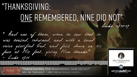 Thanksgiving: One Remembered, Nine Did Not (Luke 17:11-19)