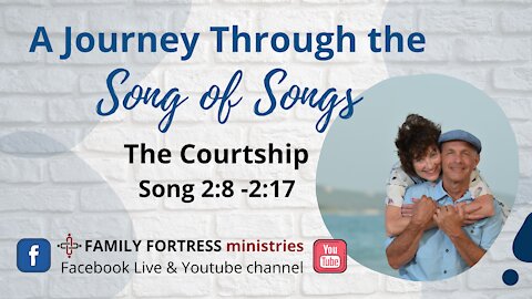 S6: The Courtship | Song 2:8-17