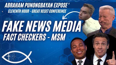 Fake News Agenda - Topic 4 - Eleventh Hour Great Reset Conference - Abraham Punongbayan