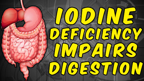 Iodine Deficiency Causes Poor Digestion & Low Stomach Acid