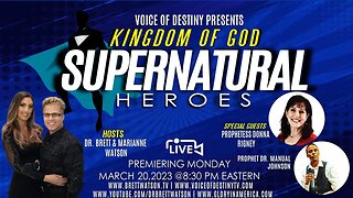 "Supernatural Heroes!" - With Dr. Brett & Marianne Watson, Dr. Manuel Johnson & Donna Rigney 3.20.23