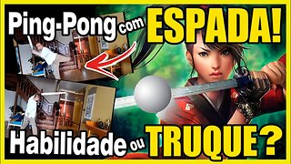 Ping-Pong com espada!!!!