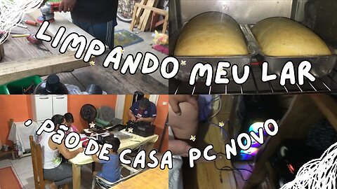 Limpando a casa, Fiz pao-Janta delicia-Atividade dos gêmeos- Pc novo- parte 2