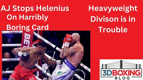 Joshua Stops Helenius on horribly boxing heavyweight card
