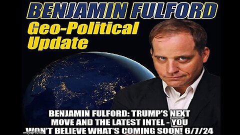 Benjamin Fulford: You Won't Believe What's Coming Soon!