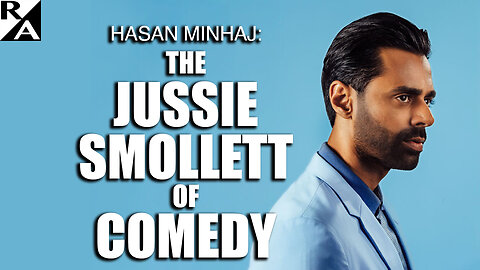 Hasan Minhaj: The Jussie Smollett of Comedy