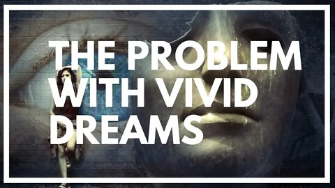 The Vivid Dream Problem Explained (Lucid Dreaming MISTAKE)