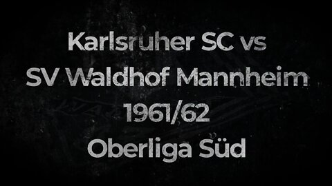 Karlsruher SC vs SV Waldhof Mannheim 1961/62 Oberliga Süd