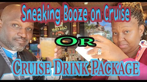 Sneak Booze on cruise or buy the drink package (Carnival Mardi Gras) [11-2021]