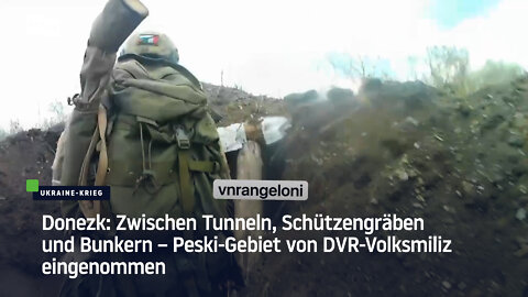 Donezk: Zwischen Tunneln, Schützengräben und Bunkern – Peski-Gebiet von DVR-Volksmiliz eingenommen