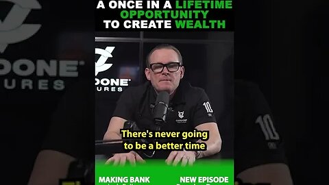A Once In A Lifetime Opportunity To Create Wealth! #MakingBank #S7E38 #shorts