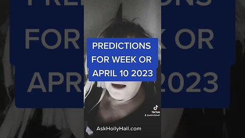 PREDICTIONS WK OF APRIL 10 2033