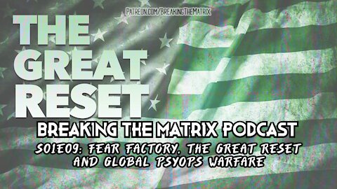 BTM PODCAST S01E09: FEAR FACTORY, THE GREAT RESET AND GLOBAL PSYOPS WARFARE
