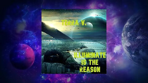 Terra V. - Illuminate Is The Reason