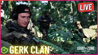 LIVE: It's Time....to Dominate - Gray Zone Warfare - Gerk Clan