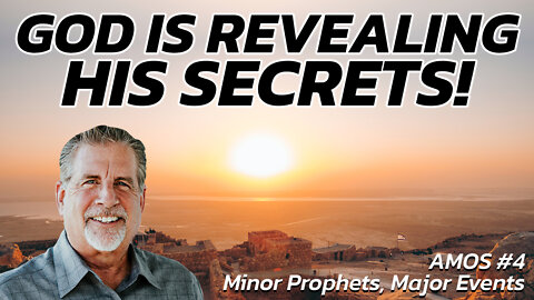 "God is Revealing His Secrets!" Amos #4 with Tom Hughes