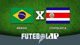 Análise: Brasil 2 x 0 Costa Rica - Copa 2018