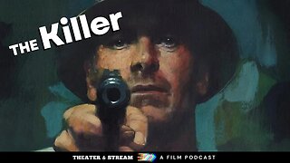 Theater & Stream: A Film Podcast #031 - The Killer