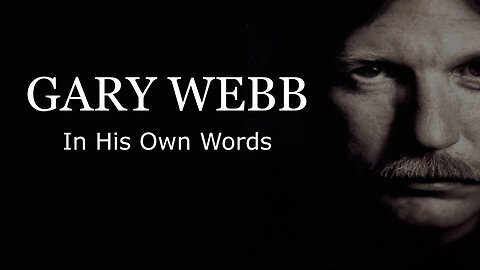 Gary Webb - In His Own Words