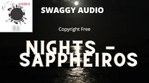 NIGHTS - SAPPHEIROS -SWAGGY AUDIO [Copyright Free] SWAGGY AUDIO
